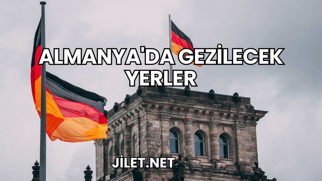 Almanya'da Gezilecek Yerler