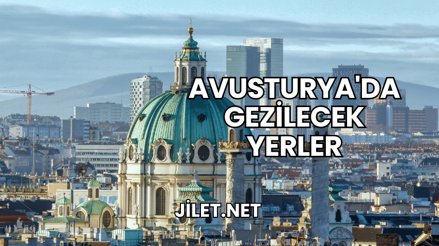 Avusturya'da Gezilecek Yerler