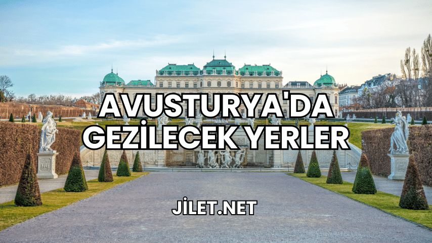 Avusturya'da Gezilecek Yerler