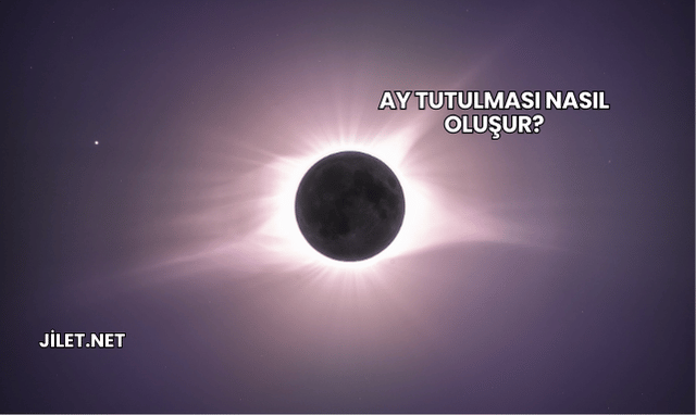 Ay Tutulması Nasıl Oluşur?