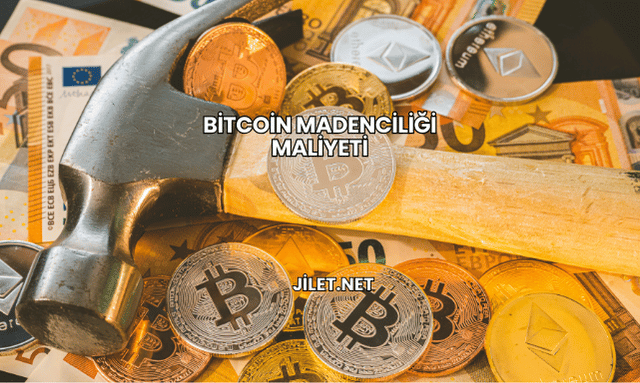 Bitcoin Madenciliği Maliyeti