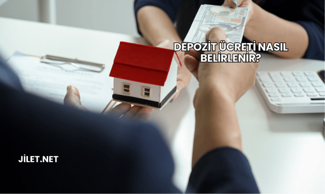 Depozit Ücreti Nasıl Belirlenir?
