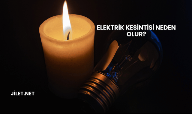 Elektrik Kesintisi Neden Olur?