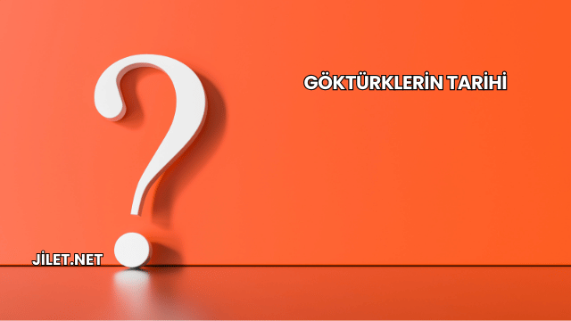 Göktürklerin Tarihi