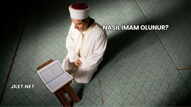 Nasıl İmam Olunur?