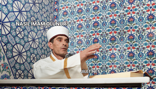 Nasıl İmam Olunur?