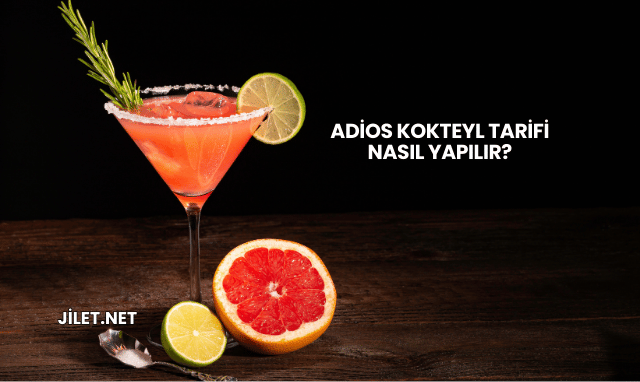 Adios Kokteyl Tarifi Nasıl Yapılır?