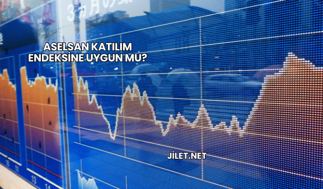 Aselsan Katılım Endeksine Uygun mu?
