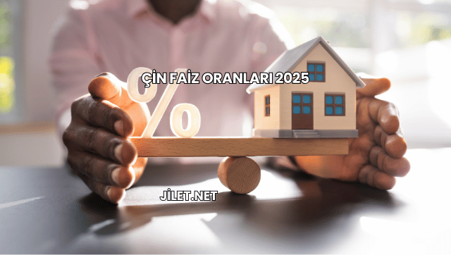 Çin Faiz Oranları 2025