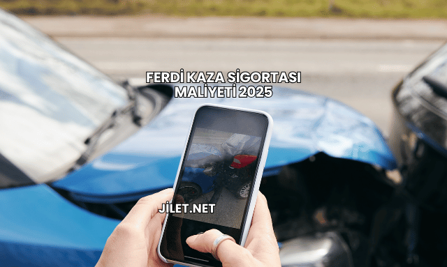 Ferdi Kaza Sigortası Maliyeti 2025