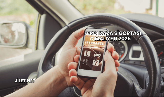 Ferdi Kaza Sigortası Maliyeti 2025