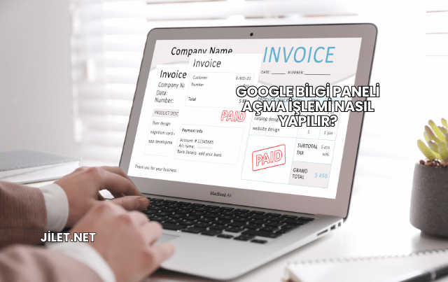 Google Bilgi Paneli Açma İşlemi Nasıl Yapılır?