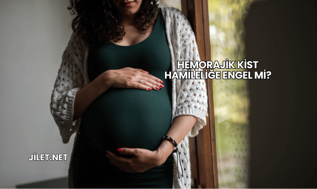 Hemorajik Kist Hamileliğe Engel mi?