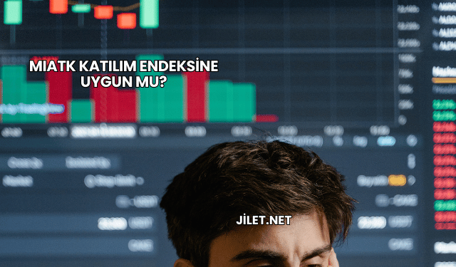 MIATK Katılım Endeksine Uygun mu?