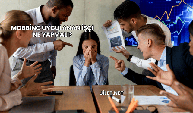 Mobbing Uygulanan İşçi Ne Yapmalı?
