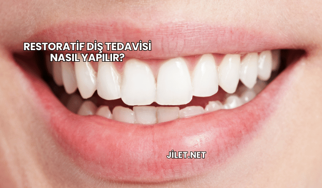 Restoratif Diş Tedavisi Nasıl Yapılır?