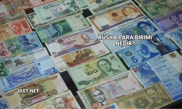 Rusya Para Birimi Nedir?