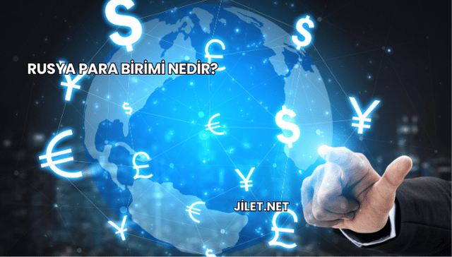 Rusya Para Birimi Nedir?