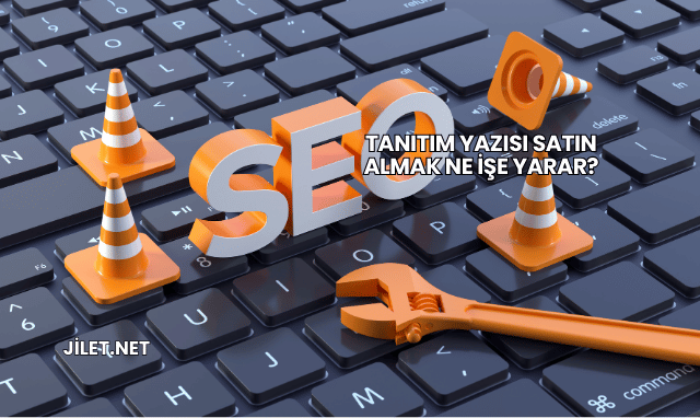 Tanıtım Yazısı Satın Almak Ne İşe Yarar?