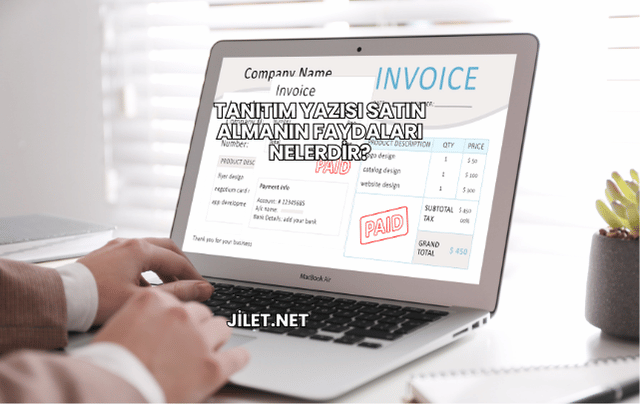 Tanıtım Yazısı Satın Almanın Faydaları Nelerdir?