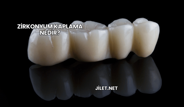 Zirkonyum Kaplama Nedir?