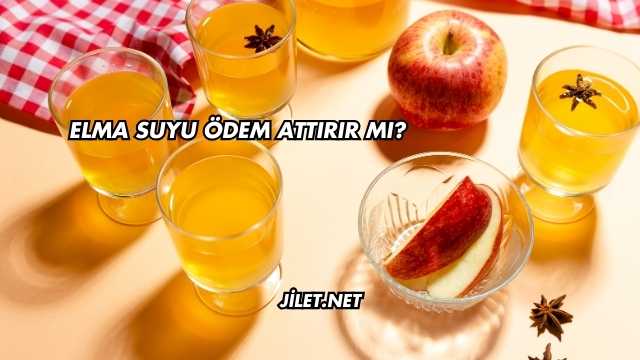 Elma Suyu Ödem Attırır mı?